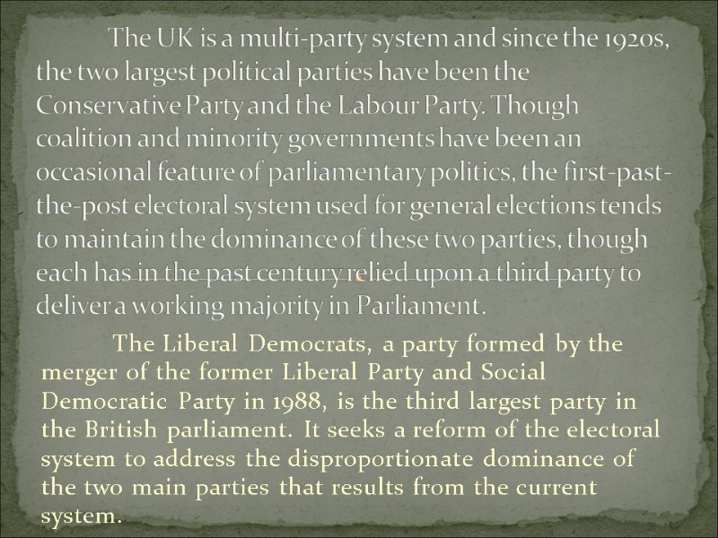 The Liberal Democrats, a party formed by the merger of the former Liberal Party